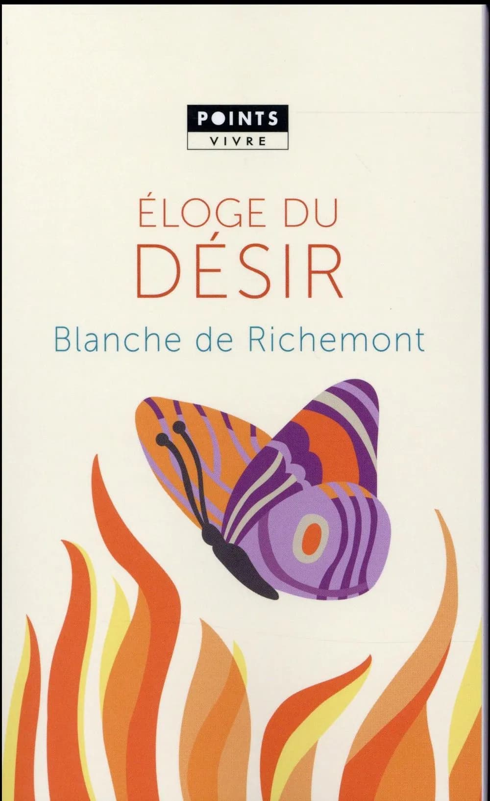Éloge du désir (Éd. revue et enrichie) Blanche de Richemont