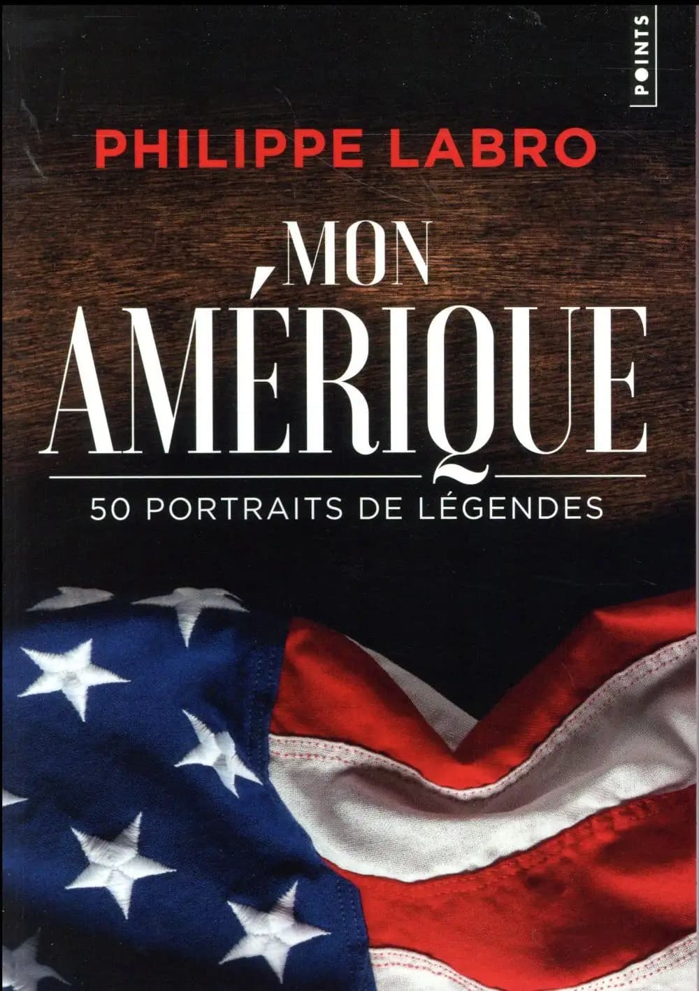 Mon Amérique ; 50 portraits de légendes
