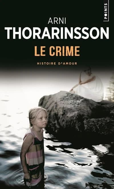 Le crime : histoire d'amour : roman
