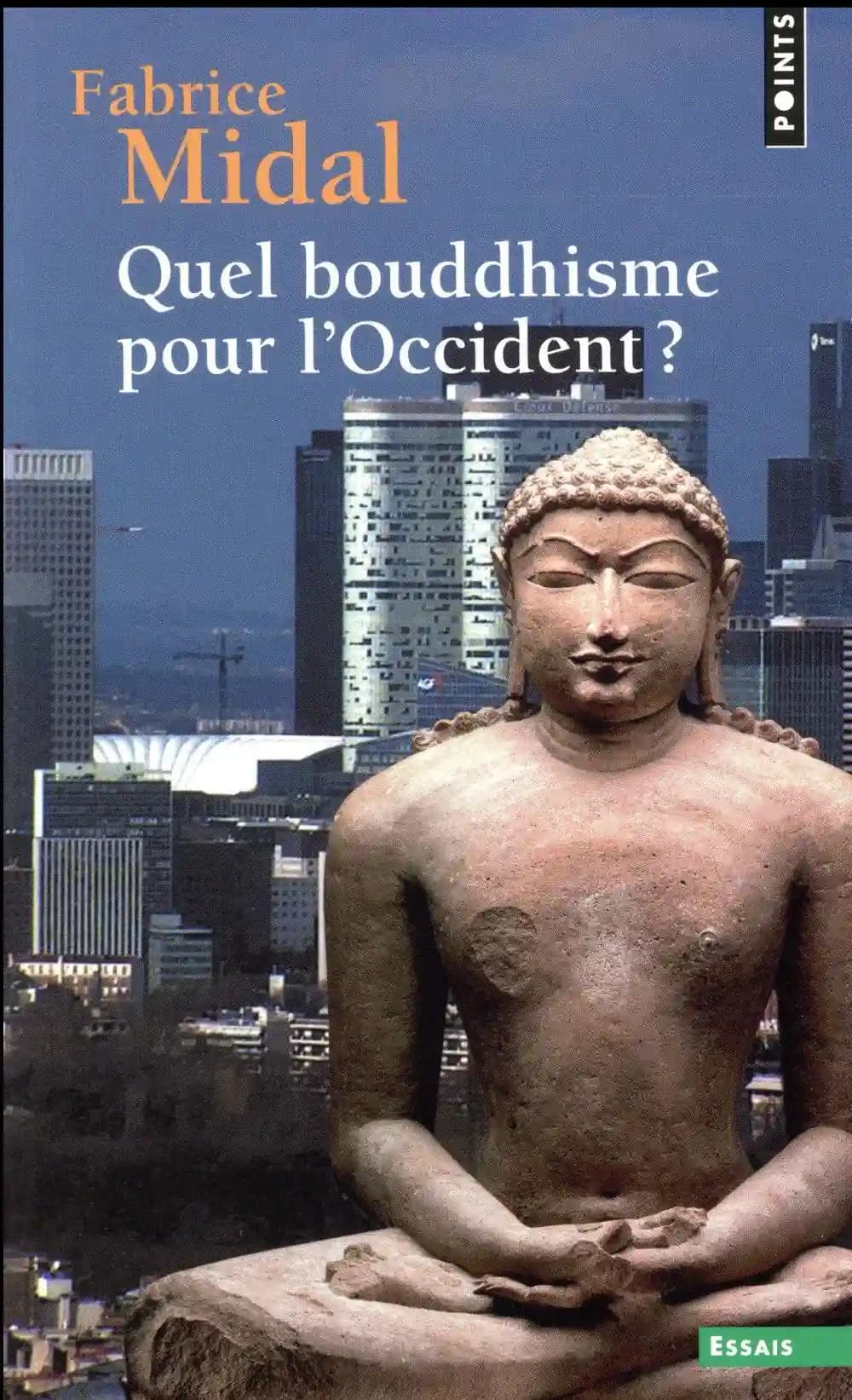 Quel bouddhisme pour l'Occident ? ([Nouv. éd.]) Fabrice Midal