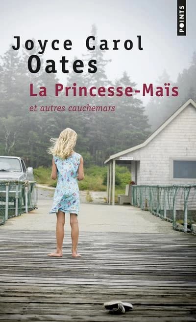 La Princesse-Maïs : et autres cauchemars : nouvelles