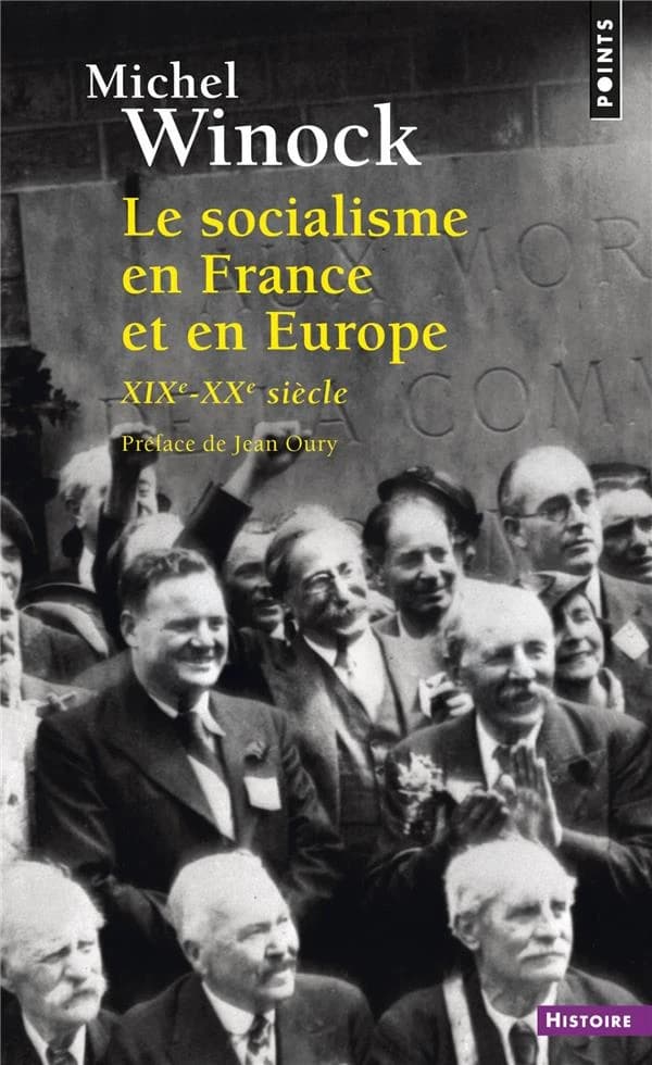 Le socialisme en France et en Europe : XIXe-XXe siècle ([Éd. avec] postface inédite) Michel Winock