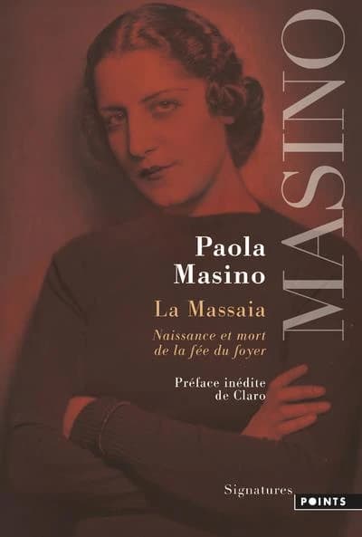 La Massaia : naissance et mort de la fée du foyer : roman