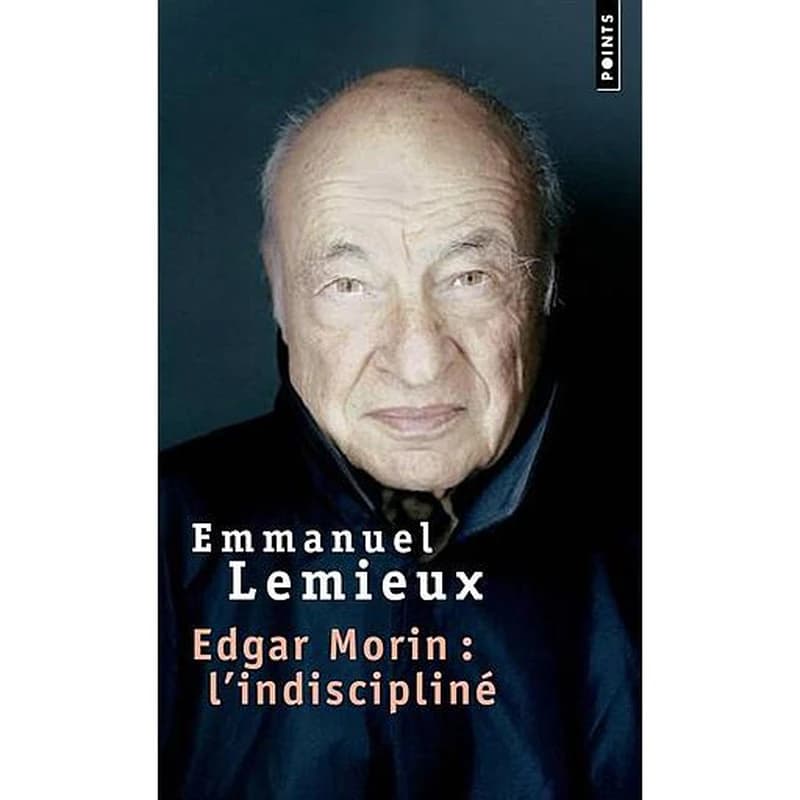 Edgar Morin : l'indiscipliné