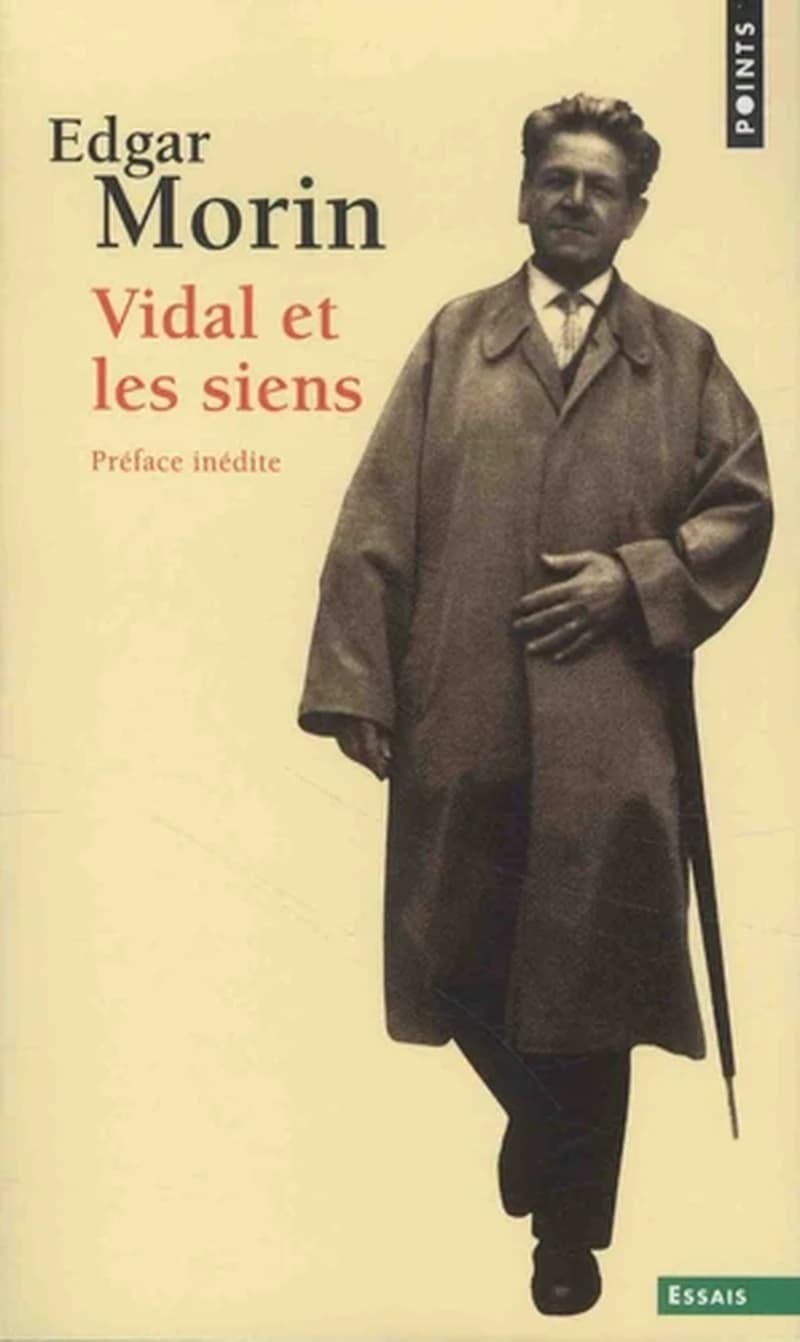 Vidal et les siens ([Nouvelle éd. avec une] préface inédite) Edgar Morin ; avec la collaboration de Véronique Grappe-Nahoum et Haïm Vidal Sephiha