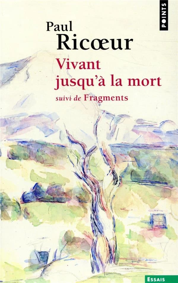 Vivant jusqu'à la mort ; suivi de Fragments