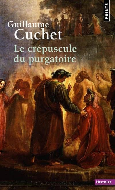 Le crépuscule du purgatoire : le souci du salut dans les mentalités catholiques (XIXe-XXe siècle)