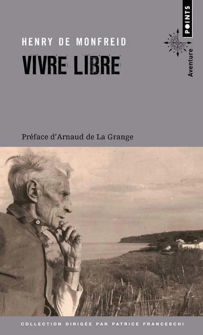 Vivre libre : le testament spirituel d'un écrivain