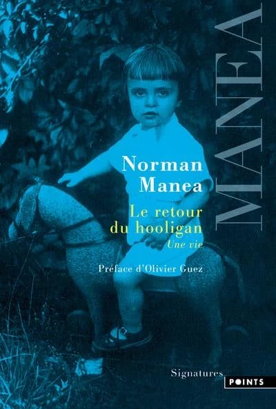 Le retour du hooligan : une vie (Nouvelle éd.) Norman Manea ; traduit du roumain par Nicolas Véron et Odile Serre