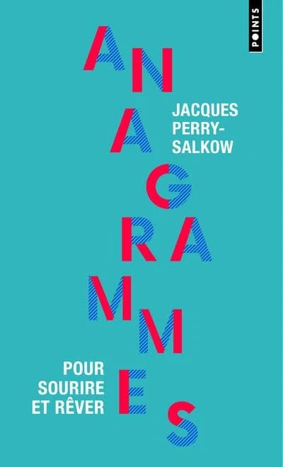 Anagrammes ; pour sourire et rêver