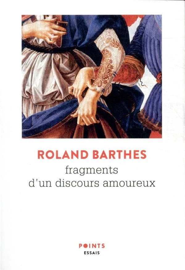 Fragments d'un discours amoureux (Éd. collector) Roland Barthes