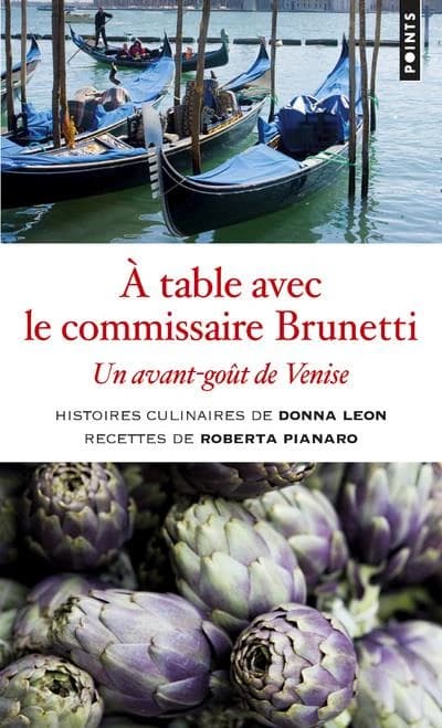 A table avec le commissaire Brunetti. Un avant-goût de Venise (Points policiers) (French Edition)