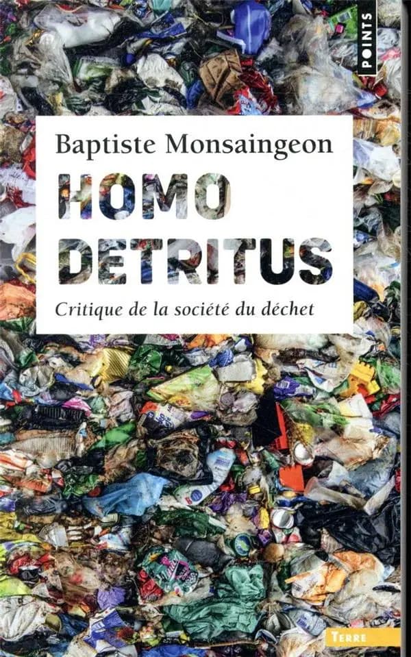 Homo detritus : critique de la société du déchet