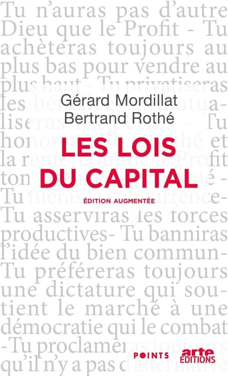 Les lois du capital (Éd. augmentée) Gérard Mordillat, Bertrand Rothé ; préface inédite d'Éric Stemmelen