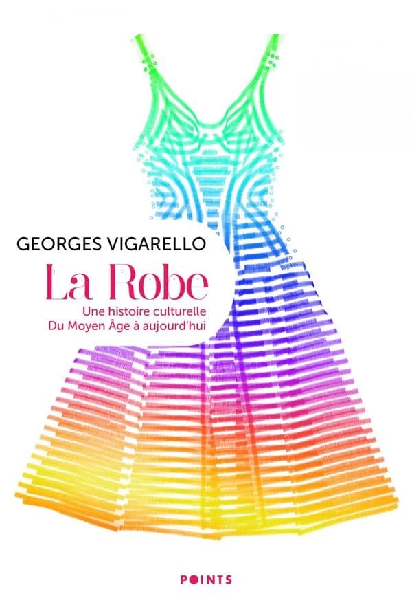 La robe : une histoire culturelle : du Moyen Âge à aujourd'hui