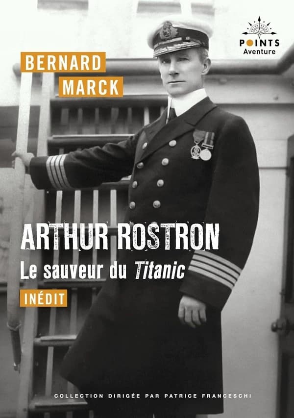 Arthur Rostron, le sauveur du "Titanic"