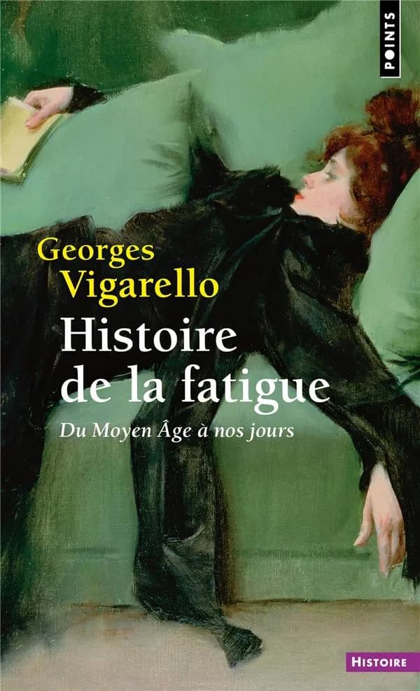 Histoire de la fatigue: Du Moyen Âge à nos jours