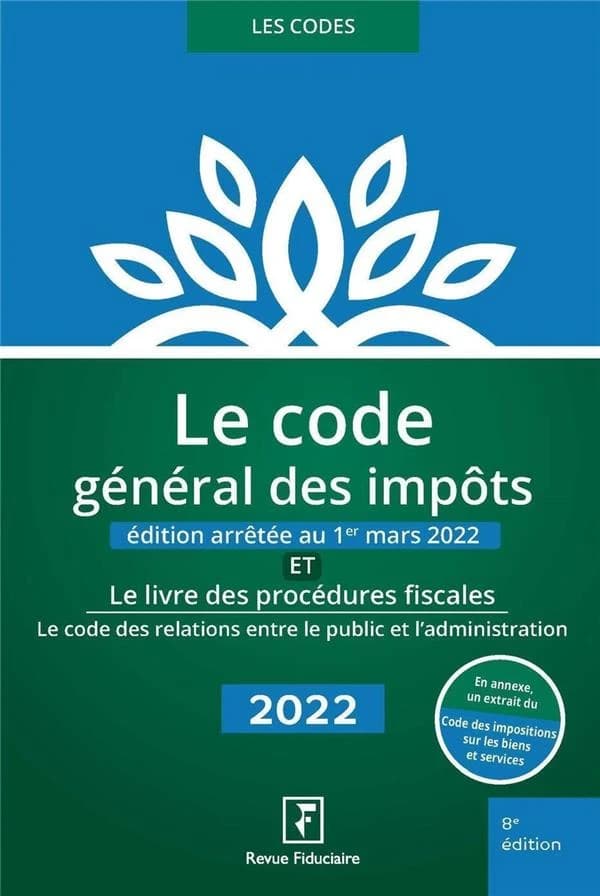 Le code général des impôts ; et Le livre des procédures fiscales (8e éd., en date du 1er mars 2022) [publié par la "Revue fiduciaire"]