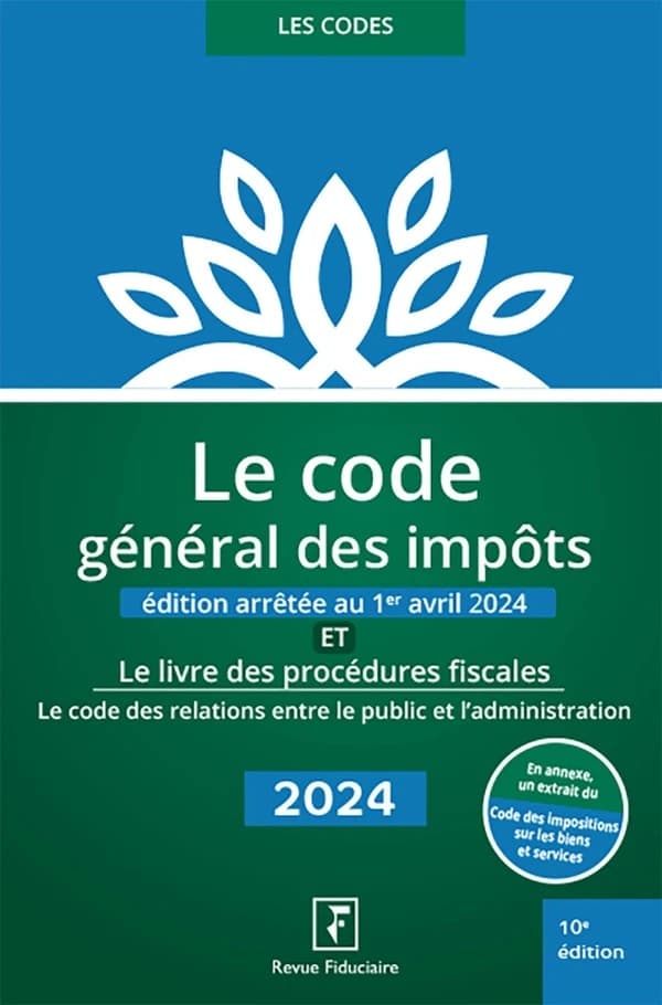 Le code général des impôts ; et Le livre des procédures fiscales (10e éd., en date du 1er avril 2024) [publié par la "Revue fiduciaire"]