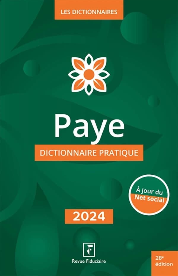 Paye : dictionnaire pratique (28e éd.) [par la rédaction de la "Revue fiduciaire"]