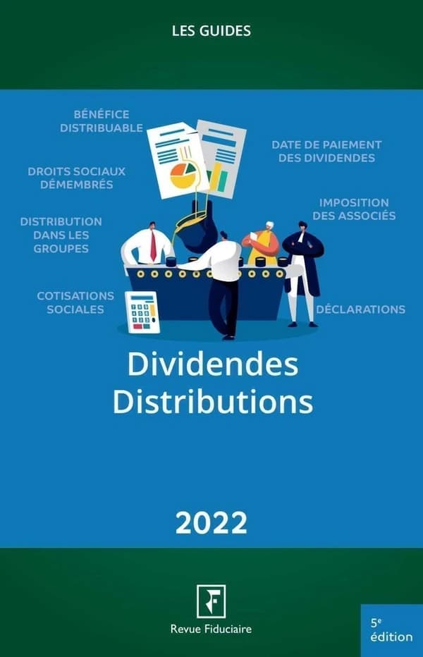 Dividendes, distributions (5e éd., 2022) réalisé sous la direction de Yves de La Villeguérin ; coordination, Françoise Soulé ; [avec la participation de] Florence Bernal, Sophie Delage, Nathalie Fabre... [et al.]