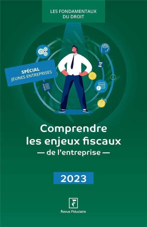 Comprendre les enjeux fiscaux de l'entreprise (3e éd., mise à jour au 1er juin 2023) réalisé sous la direction d'Yves de La Villeguérin ; coordination, Laurence Faidherbes ; avec la participation de Christine Blondel