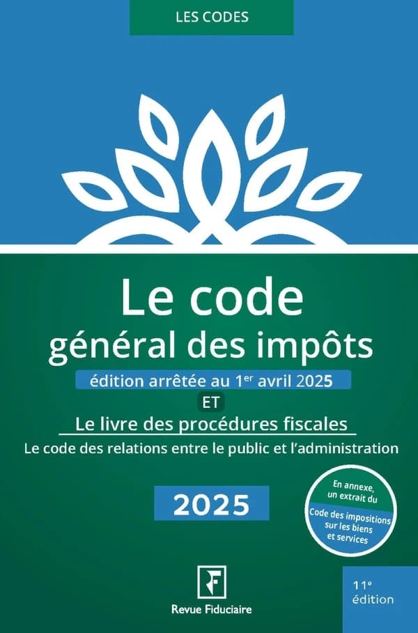 Le code général des impôts ; et Le livre des procédures fiscales (11e éd., en date du 1er avril 2025) [publié par la "Revue fiduciaire"]