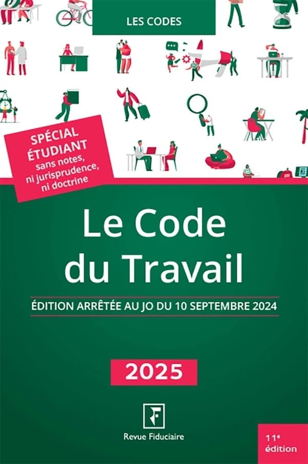 Le code du travail (11e éd., à jour au JO du 20 septembre 2024) [publié par la "Revue fiduciaire"]