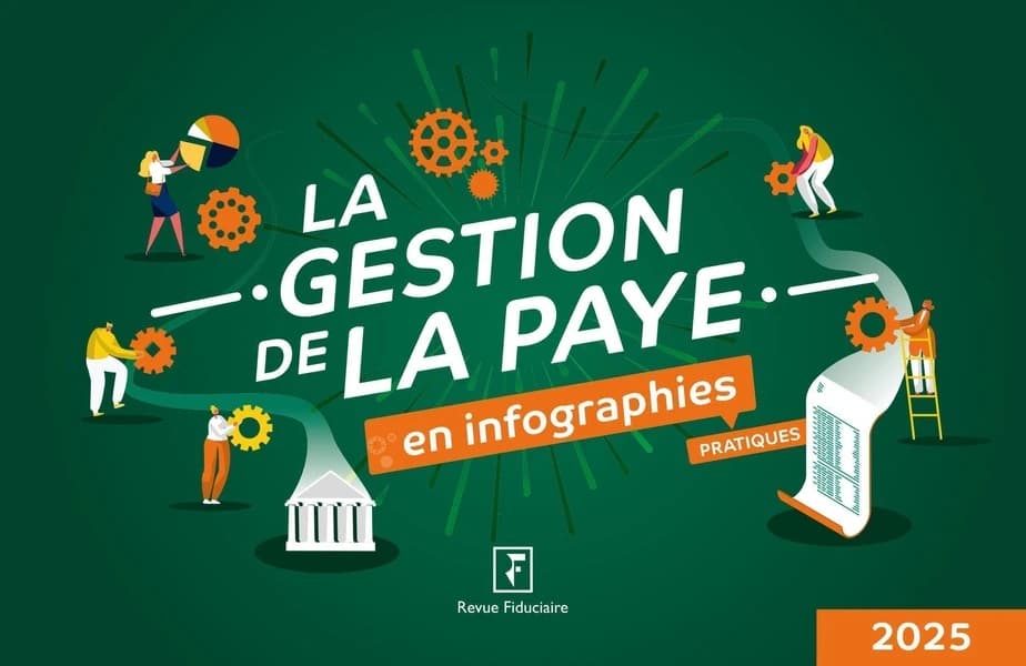 La gestion de la paye : en infographies pratiques (2e éd.,) [publié par la "Revue fiduciaire"] ; [réalisé sous la direction de Yves de La Villeguérin] ; [avec la collaboration de Cosmo avocats et Dairia avocats]