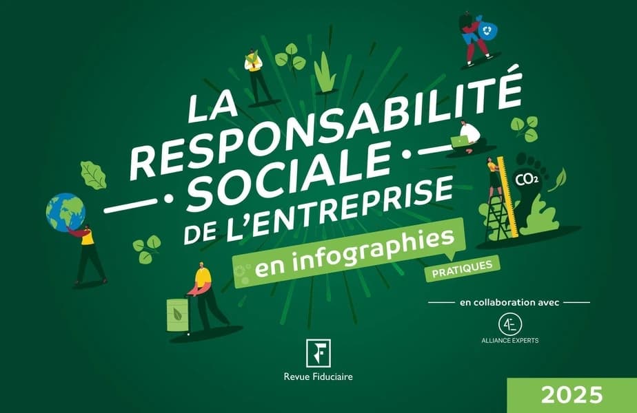 La responsabilité sociale de l'entreprise : en infographies pratiques (2e éd.) "Revue fiduciaire" ; en collaboration avec Alliance experts ; [réalisé sous la direction de Yves de La Villeguérin]