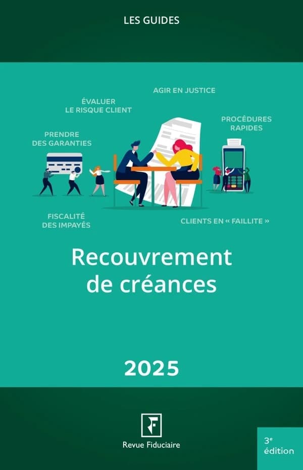 Recouvrement de créances (3 éd., mise à jour au 15 février 2025) réalisé sous la direction d'Yves de La Villeguérin ; [rédigé par] Delphine Bouchet, Olivier Fouble, Honorine Quistin,... [et al.]