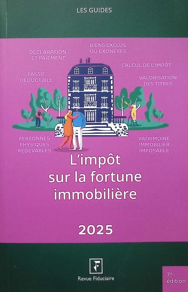 L'impôt sur la fortune immobilière (7e éd.) réalisé sous la direction de Yves de La Villeguérin ; coordination, Sophie Delage, Mathilde Ducrocq et Françoise Soulé