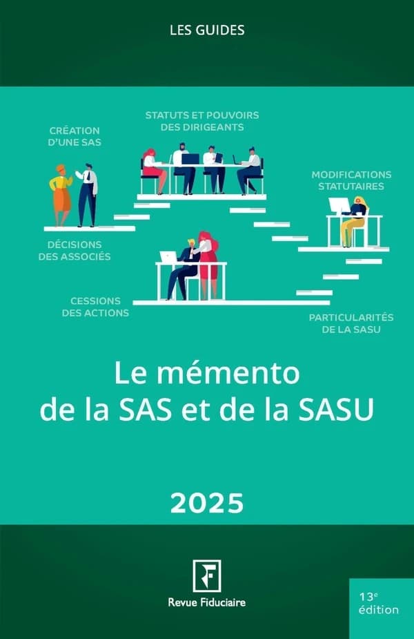 Le mémento de la SAS et de la SASU (13e éd., [à jour à la] date d'arrêt des textes, 1er avril 2025) réalisé sous la direction de Yves de La Villeguérin ; coordination, Justine Roubeau ; [rédigé par] Julien Ducomte, Anne-Sophie Jouanneau, Arnaud Marquet...