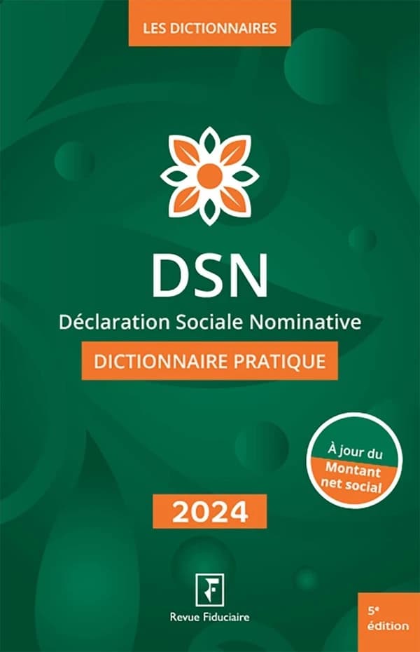 DSN : déclaration sociale nominative : dictionnaire pratique (5e éd.) réalisé sous la direction de Yves de La Villeguérin ; [rédigé par] Isabelle Collard