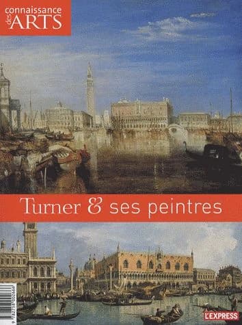 Connaissance des arts Hors-Série : Turner & ses peintres