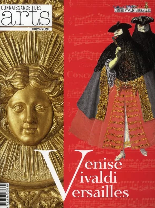 Connaissance des arts Hors-Série : Venise, Vivaldi, Versailles