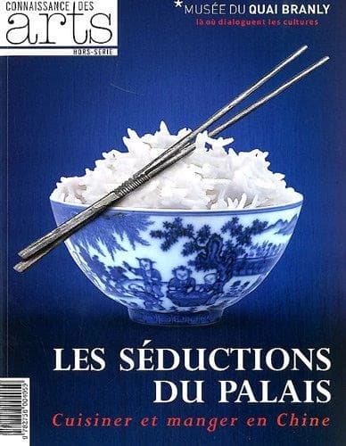 Connaissance des arts Hors-Série n.539 : les séductions du palais ; cuisiner et manger en Chine
