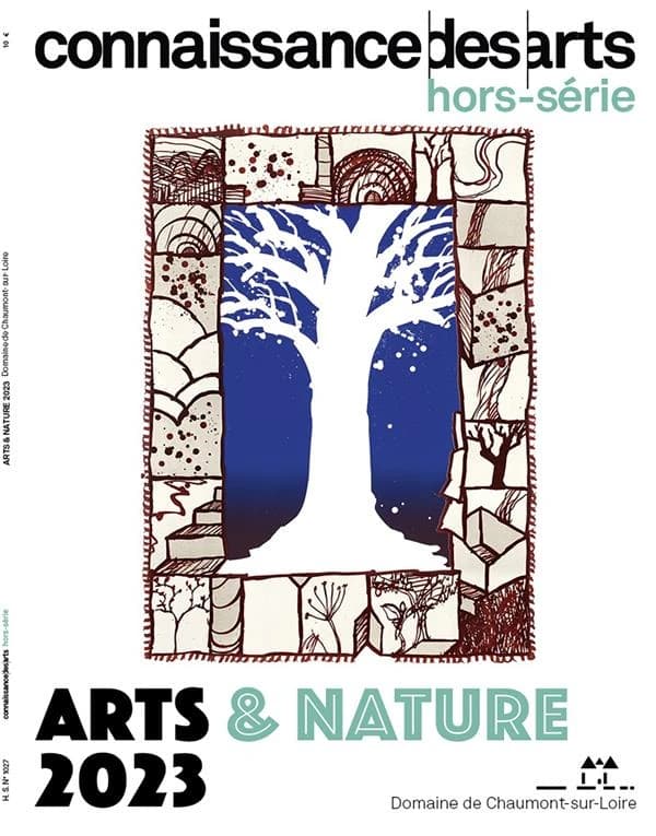Connaissance des arts Hors-Série : arts & nature 2023 : domaine de Chaumont-sur-Loire