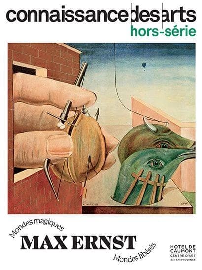 Connaissance des arts Hors-Série : Max Ernst : mondes magiques, mondes libérés