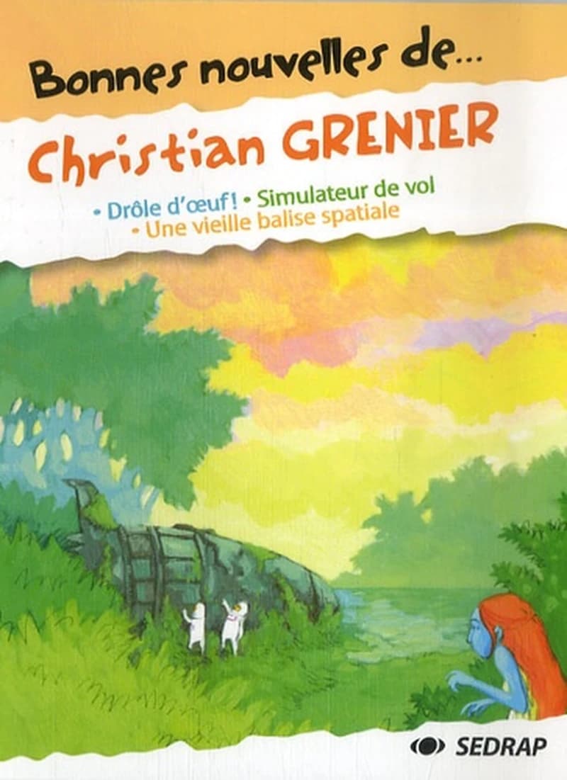 Bonnes nouvelles de... Christian Grenier  - Drôle d'oeuf ! Simulateur de vol ; Une vieille balise spatial