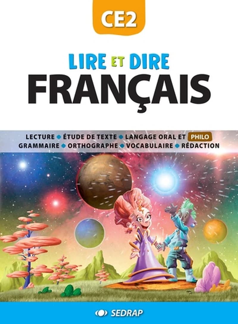 Français, CE2 : lecture, écriture de texte, langage oral et philo, grammaire, orthographe, vocabulaire, rédaction