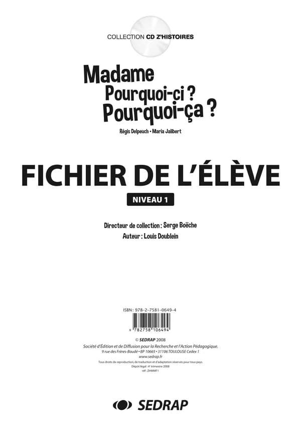 Madame Pourquoi-ci ? Pourquoi-ça ?