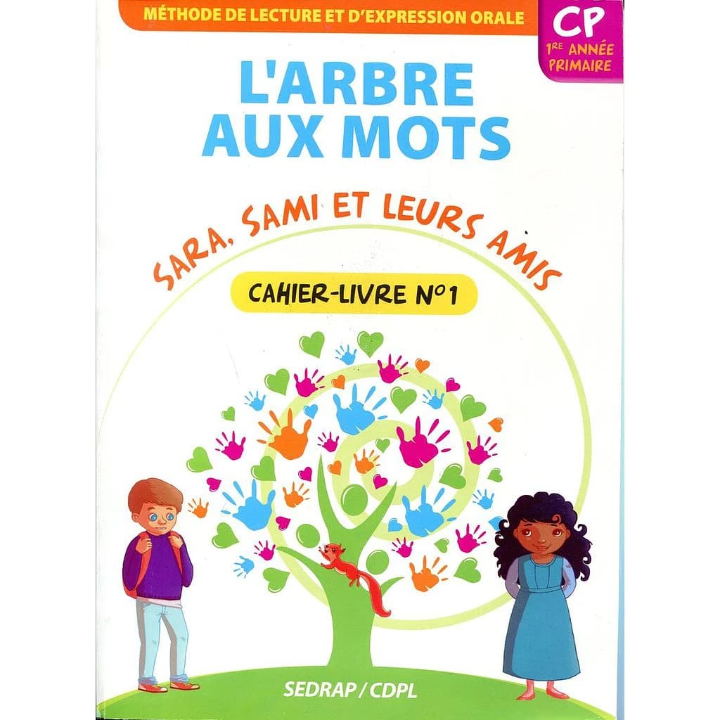 L'arbre aux mots : Sara, Sami et leurs amis : méthode de lecture et d'expression orale : CP, 1re année primaire
