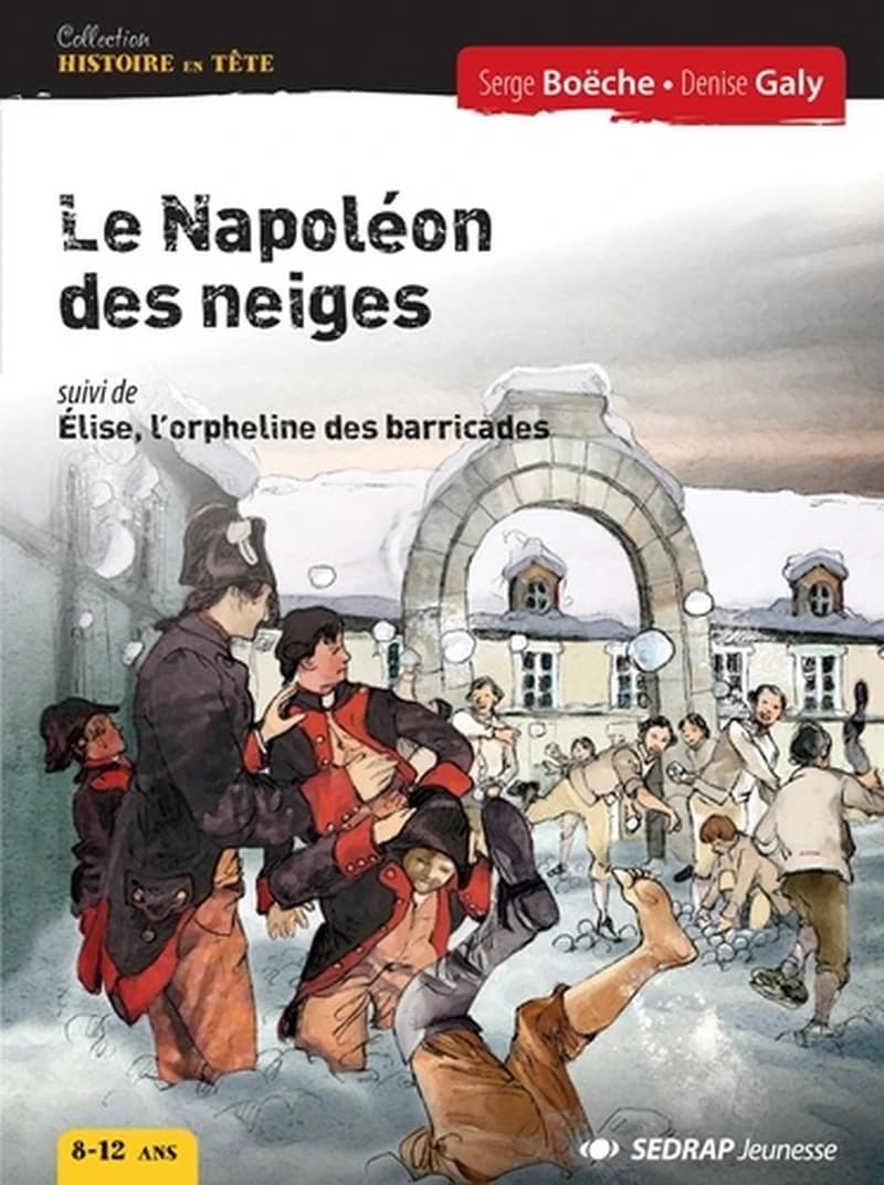 Le Napoléon des neiges ; suivi de Élise, l'orpheline des barricades