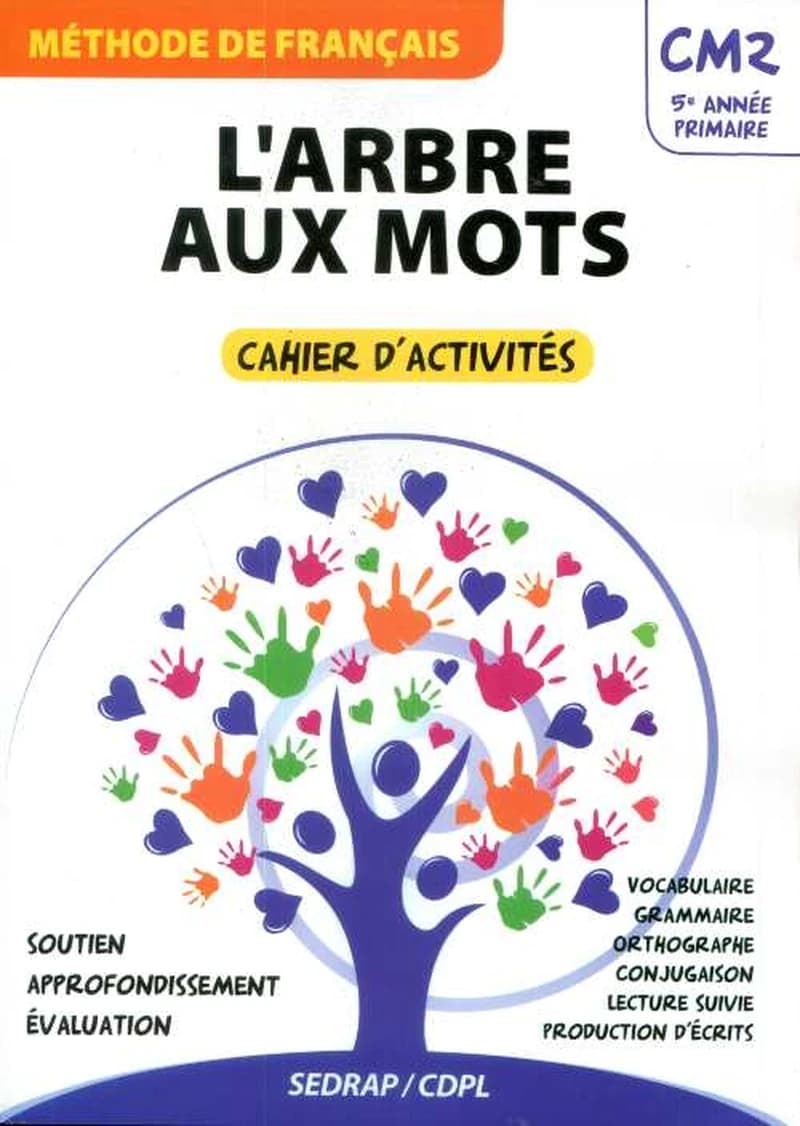L'arbre aux mots : CM2, 5e année primaire : méthode de français