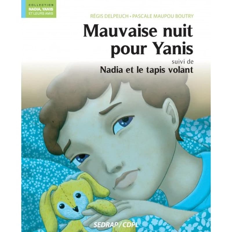 Mauvaise nuit pour Yanis ; suivi de Nadia et le tapis volant