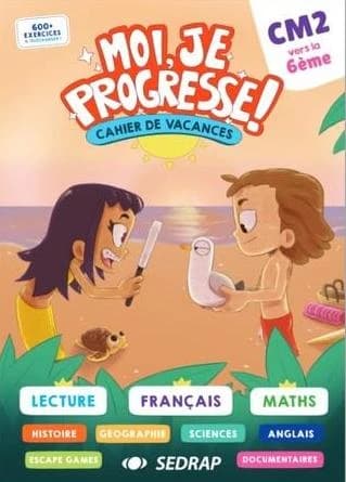 Moi, je progresse ! : CM2 vers 6e ; cahier de vacances