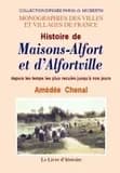 Histoire de Maisons-Alfort et d'Alfortville : depuis les temps les plus reculés jusqu'à nos jours ([Reproduction en fac-similé]) par Amédée Chenal