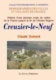 Creuzier-le-Neuf : histoire d'une paroisse rurale du centre de la France jusqu'à la fin de l'Ancien régime ([Reproduction en fac-similé]) par Claude Guimard