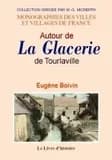 Autour de "La Glacerie" de Tourlaville : un peu du passé industriel normand ([Reproduction en fac-similé]) par Eugène Boivin